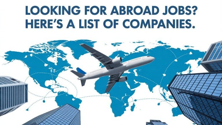 Looking for Abroad Jobs? Here’s a List of Companies.